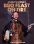 Smokey Goodness BBQ Feast on Fire Smokey Goodness BBQ Feast on Fire