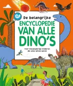 De belangrijke encyclopedie van alle dino's De belangrijke encyclopedie van alle dino's
